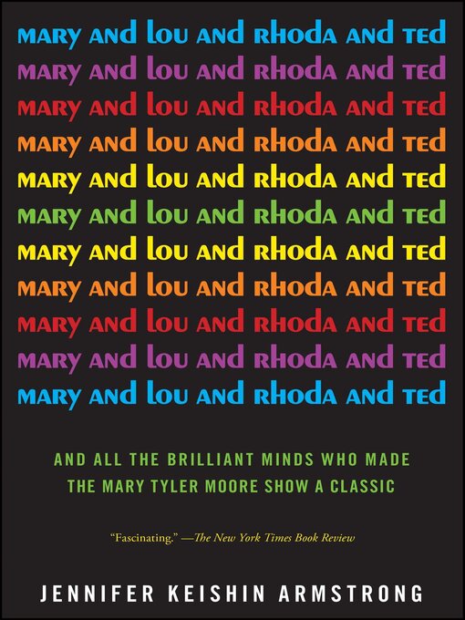 Title details for Mary and Lou and Rhoda and Ted by Jennifer Keishin Armstrong - Available